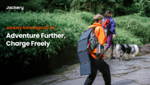 Jackery SolarSaga 40 Air und Explorer 300D: Adventure Further Charge Freely
